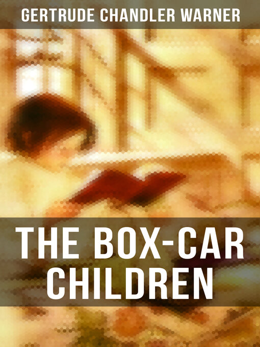 Title details for The Box-Car Children by Gertrude Chandler Warner - Available